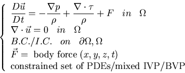 \begin{displaymath}\hspace*{1in} \left \{ \begin{array}{llll}
\displaystyle{\fr...
...{\rm constrained set of PDEs/mixed IVP/BVP}}\end{array}\right .\end{displaymath}