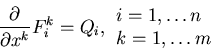 \begin{displaymath}\frac{\partial}{\partial x^{k}} F^{k}_{i} = Q_{i}, \begin{array}{ll}i=1,\ldots n\\
k=1, \ldots m\end{array}\end{displaymath}