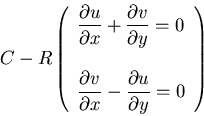 \begin{displaymath}C-R\left ( \begin{array}{ll}
\displaystyle{\frac{\partial u}...
...tial x} - \frac{\partial u}{\partial y} = 0}\end{array}\right )\end{displaymath}