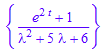 {(e^(2*t) + 1)/(`&lambda;`^2 + 5*`&lambda;` + 6)}
