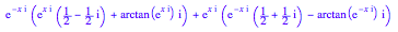 exp(-x*I)*(exp(x*I)*(1/2 + (- I/2)) + arctan(exp(x*I))*I) + exp(x*I)*(exp(-x*I)*(1/2 + I/2) - arctan(exp(-x*I))*I)