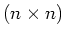 $(n\times n)$