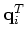 ${\bf q}^T_i$