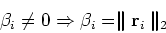 \begin{displaymath}\beta_i \not= 0 \Rightarrow \beta_i = \parallel {\bf r}_i \parallel_2
\end{displaymath}