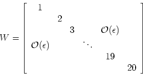 \begin{displaymath}W= \left [ \begin{array}{ccccccccccc}
1\\
&2 & \\
& & 3 & &...
... & & & \ddots\\
& & & & 19\\
& & & & & 20
\end{array}\right ]\end{displaymath}