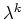 $\lambda^k$