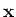 ${\bf x}$
