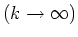 $(k\rightarrow \infty)$