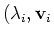 $(\lambda_i, {\bf v}_i$