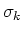 $\sigma_k$
