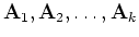 ${\bf A}_1, {\bf A}_2,
\ldots, {\bf A}_k$