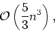 \begin{displaymath}{\cal O}\left (\frac{5}{3} n^3\right ),\end{displaymath}