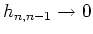 $h_{n,n-1} \rightarrow 0$