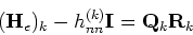 \begin{displaymath}({\bf H}_e)_k - h^{(k)}_{nn} {\bf I} = {\bf Q}_k {\bf R}_k\end{displaymath}