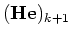 $({\bf He})_{k+1}$