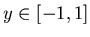 $y \in [-1,1]$