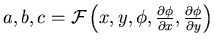 $a,b,c = {\cal F} \left (x,y,\phi, \frac{\partial \phi}{\partial x}, \frac{\partial \phi}{\partial y}\right )$