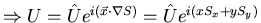 $\Rightarrow U = \hat{U} e^{i(\vec{x}\cdot \nabla S)} = \hat{U} e^{i(xS_{x}+yS_{y})}$