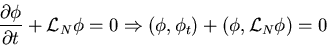 \begin{displaymath}\frac{\partial \phi}{\partial t} + {\cal L}_{N} \phi = 0
\Rightarrow (\phi,\phi_{t})+ (\phi,{\cal L}_{N} \phi) = 0\end{displaymath}