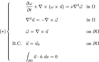 \begin{displaymath}(*) \left \{ \begin{array}{lll}
&\displaystyle{\frac{\partia...
...l \Omega} \vec{u} \cdot \hat{n} \; ds = 0}
\end{array}\right .\end{displaymath}