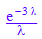 exp(-3*`&lambda;`)/`&lambda;`