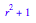 r^2 + 1